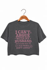 I can't argue with my husband crop top
