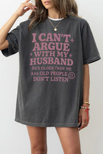 I can't argue with my husband tee