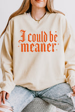 I could be meaner gothic sweatshirt