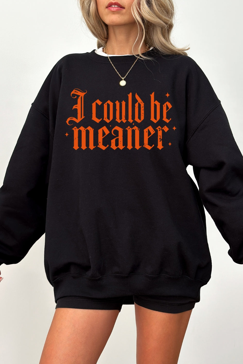 I could be meaner gothic sweatshirt