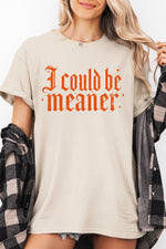 I could be meaner gothic tee