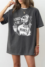 I could be meaner skull tee