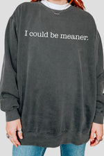 I could be meaner crop sweatshirt