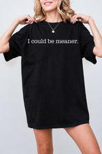 I could be meaner crop tee