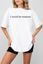 I could be meaner crop tee