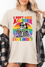 I don't have a gender I have anxiety tee