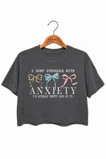 I don't struggle with anxiety crop top