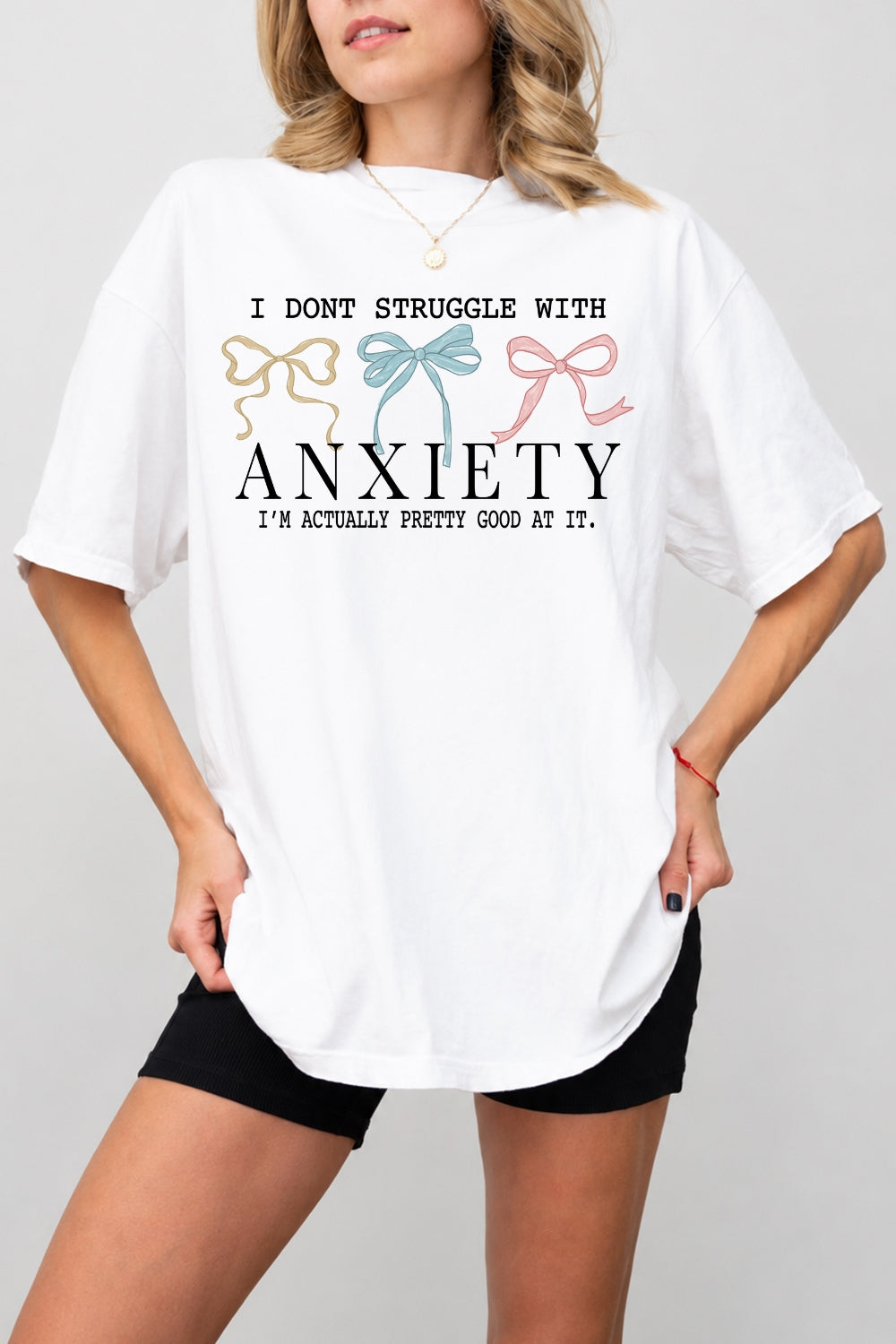 I don't struggle with anxiety tee