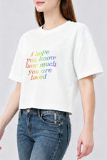 I hope you know how much you are loved crop top