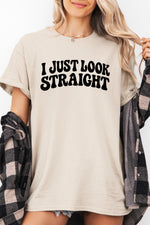 I just look straight tee