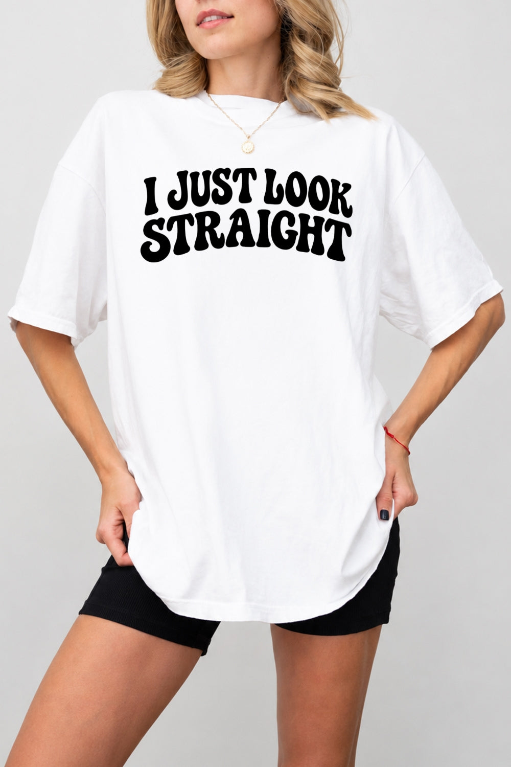 I just look straight tee