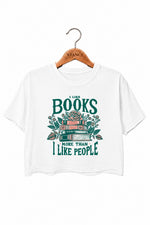 I like books more than I like people crop top