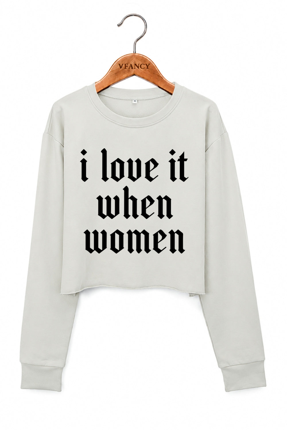 I love it when women crop sweatshirt