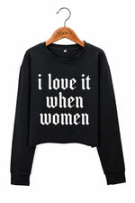 I love it when women crop sweatshirt