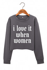 I love it when women crop sweatshirt