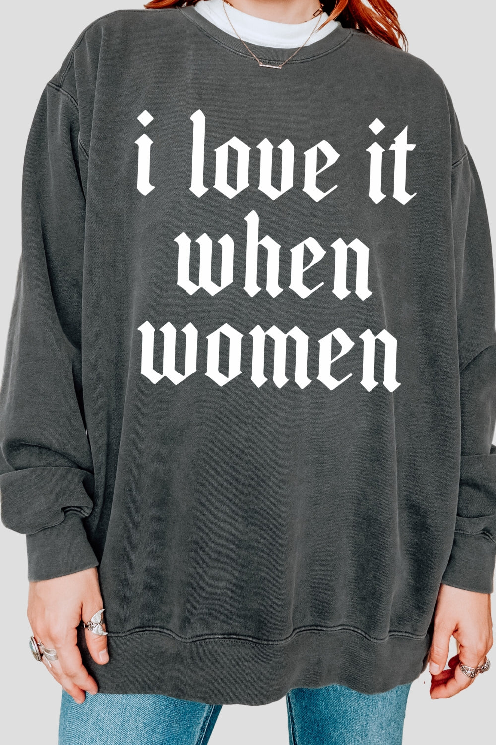 I love it when women sweatshirt