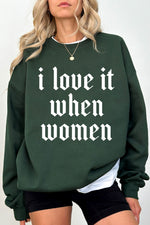 I love it when women sweatshirt