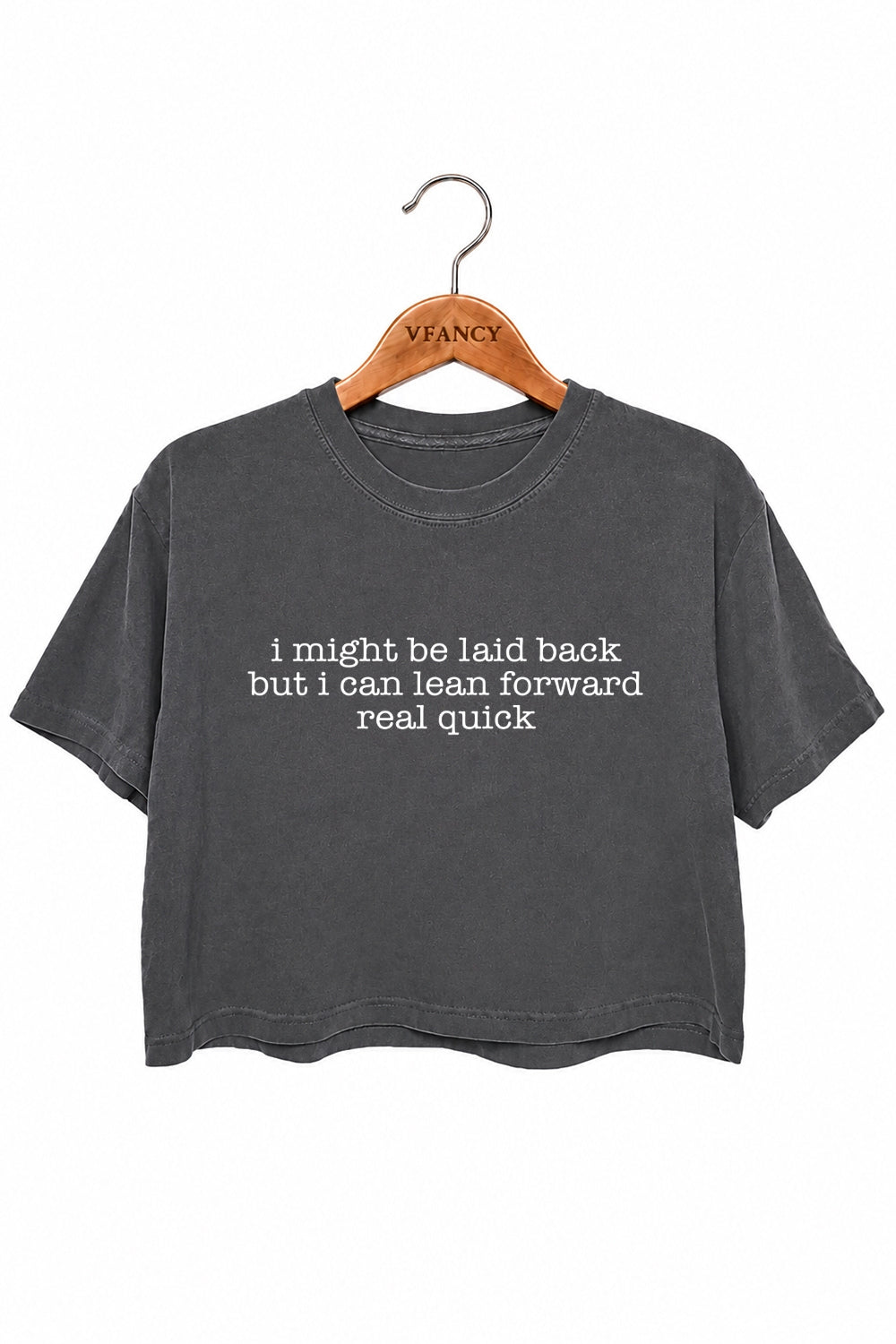 I might be laid back crop top