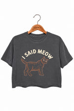I said meow funny cat crop top