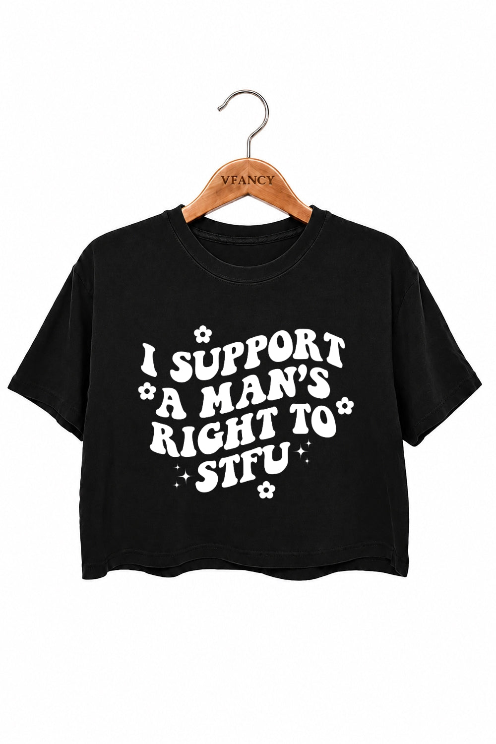 I support a man's right to stfu crop top