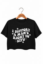 I support a man's right to stfu crop top
