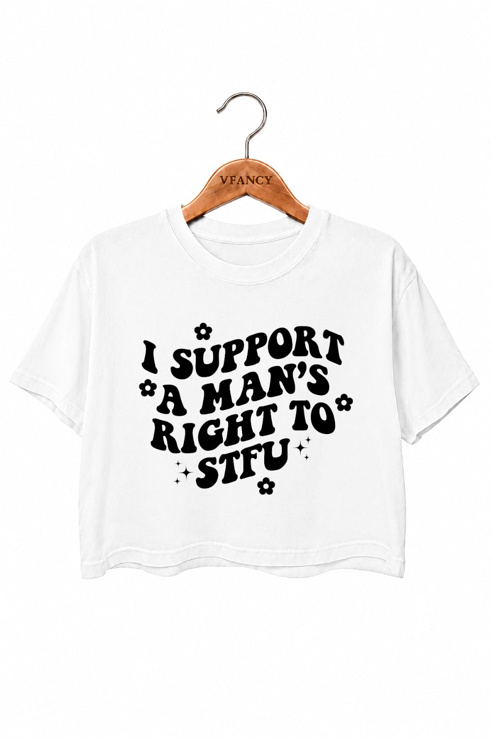 I support a man's right to stfu crop top