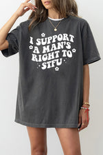 I support a man's right to stfu tee