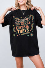 I support the girls gays and theys tee