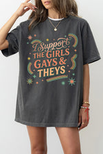 I support the girls gays and theys tee