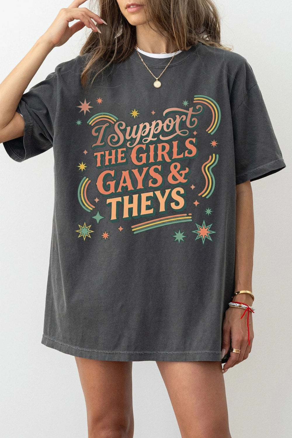 I support the girls gays and theys tee