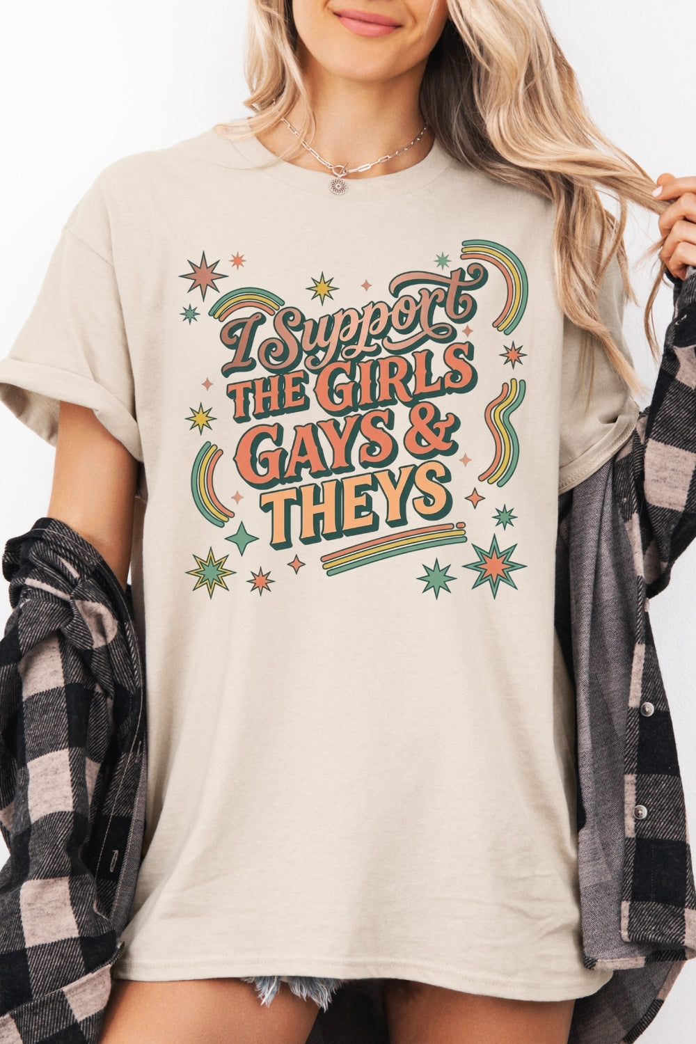 I support the girls gays and theys tee