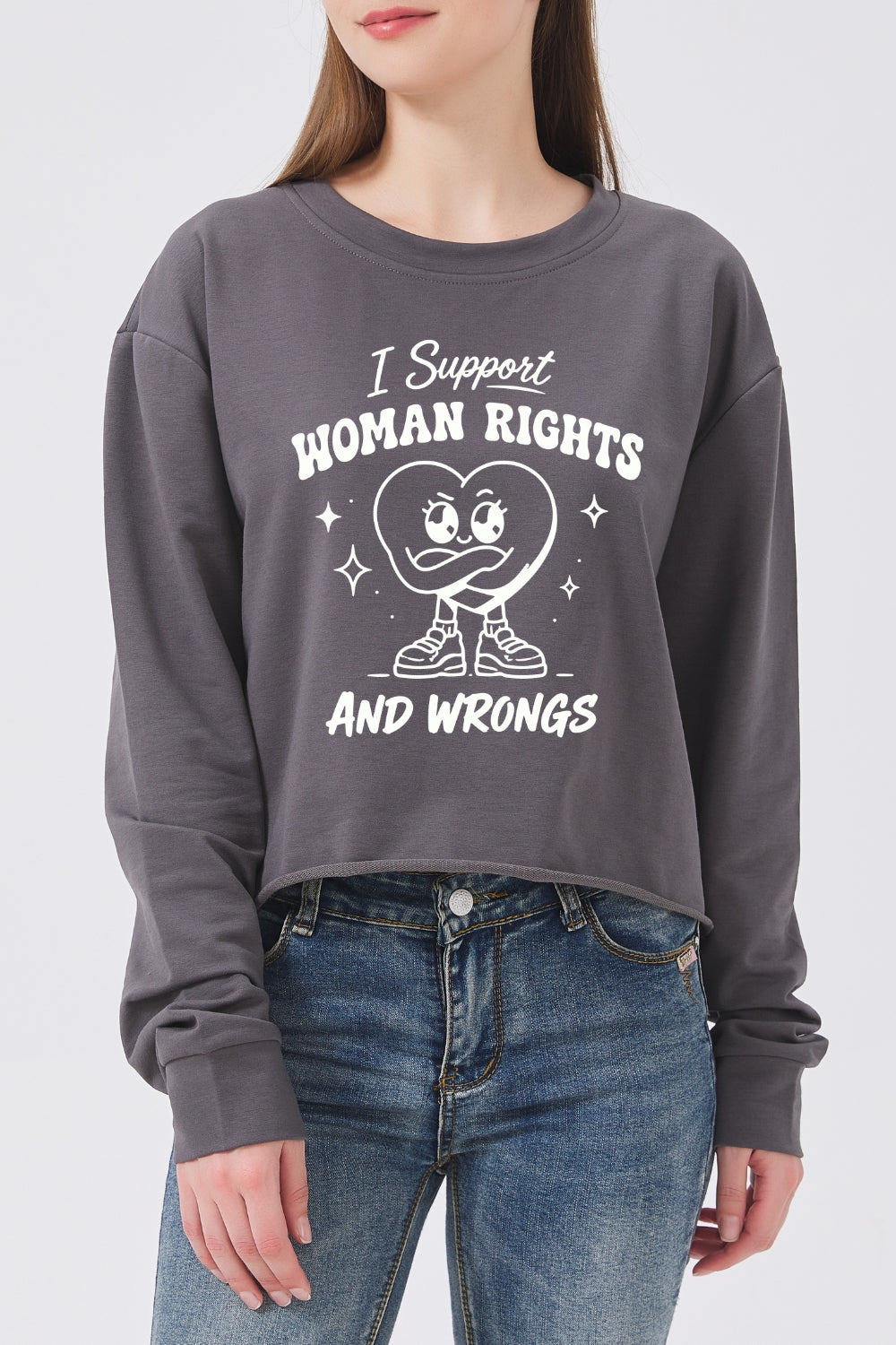I support woman rights and wrongs crop sweatshirt