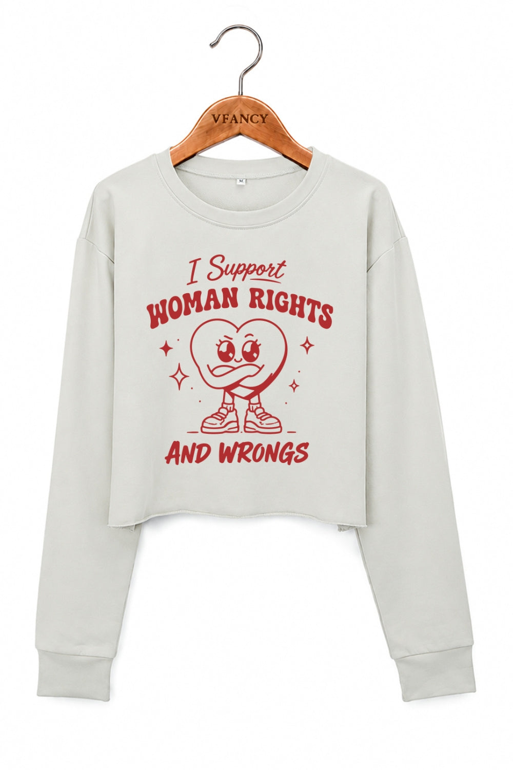 I support woman rights and wrongs crop sweatshirt