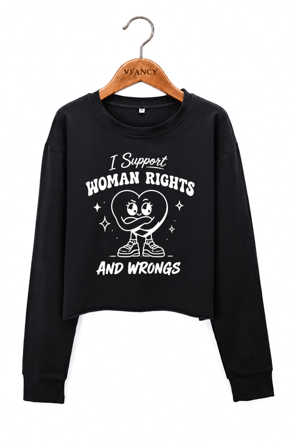 I support woman rights and wrongs crop sweatshirt