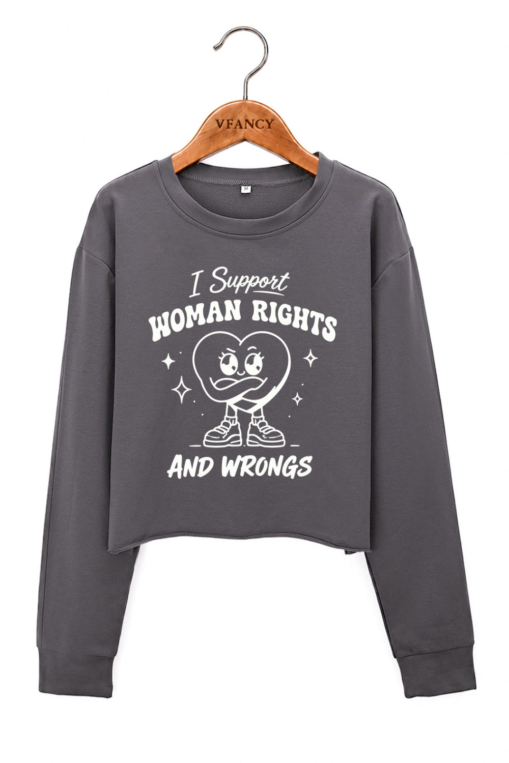 I support woman rights and wrongs crop sweatshirt