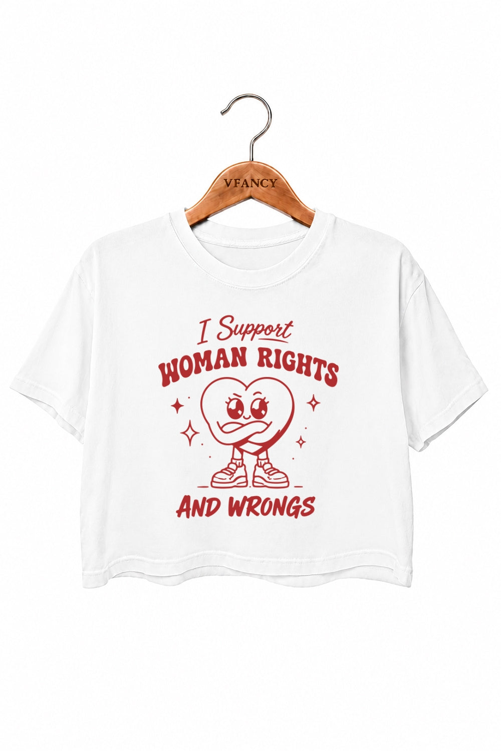 I support woman rights and wrongs crop top