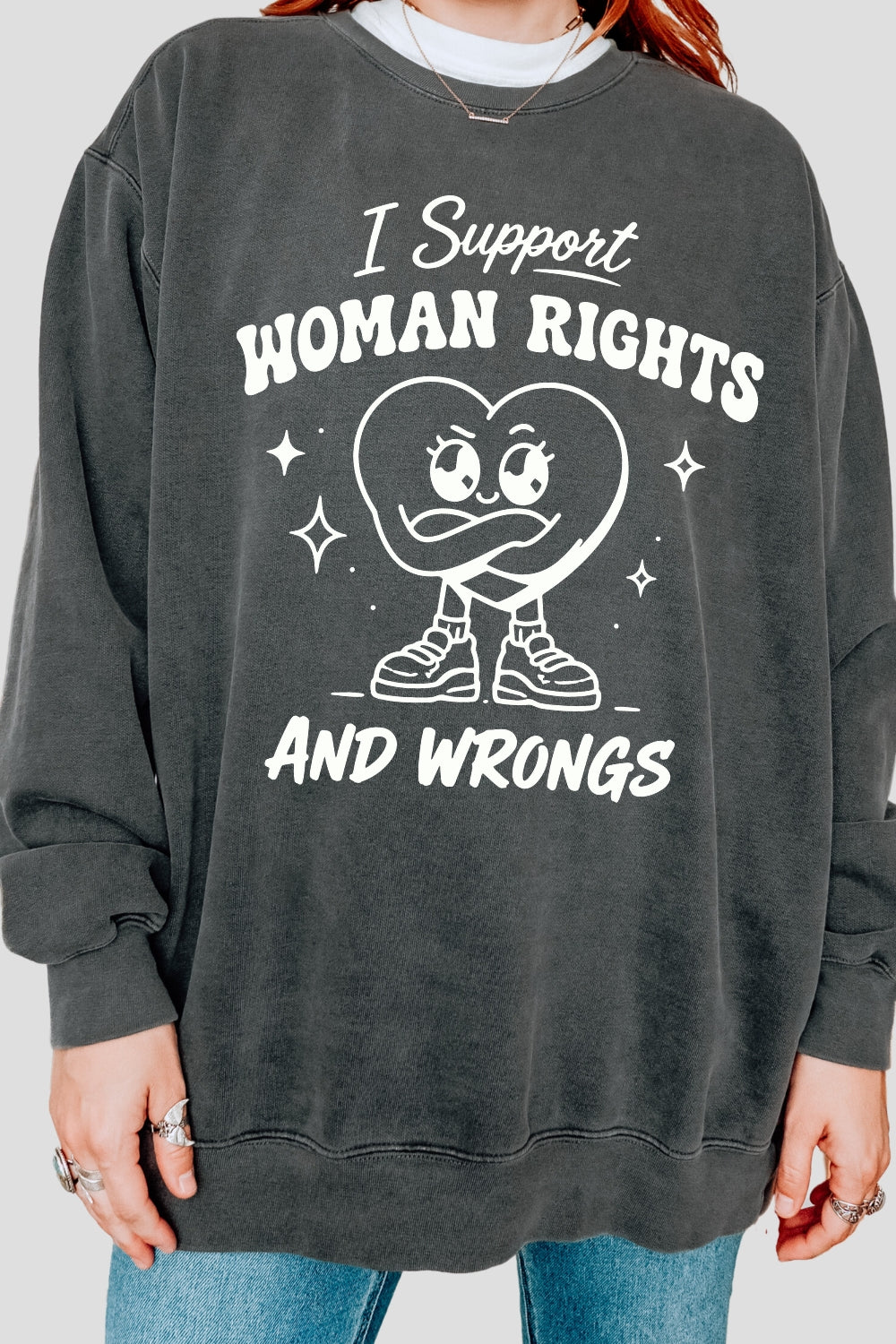 I support woman rights and wrongs sweatshirt
