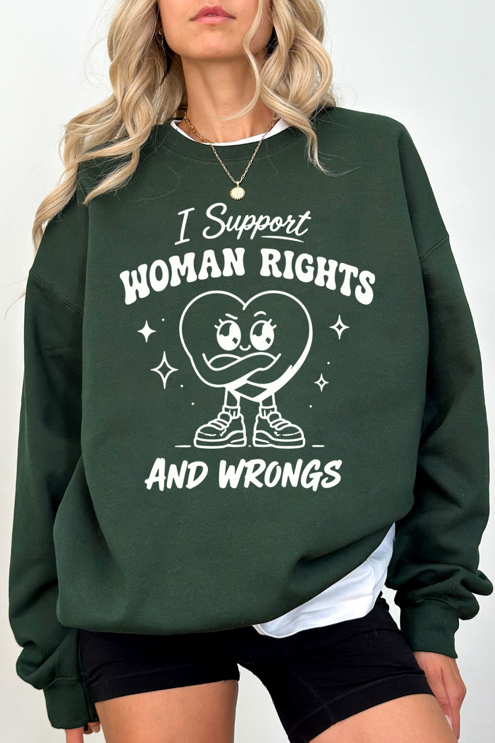 I support woman rights and wrongs sweatshirt