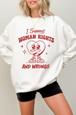 I support woman rights and wrongs sweatshirt