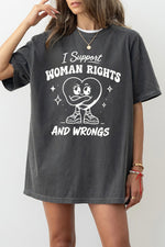 I support woman rights and wrongs tee