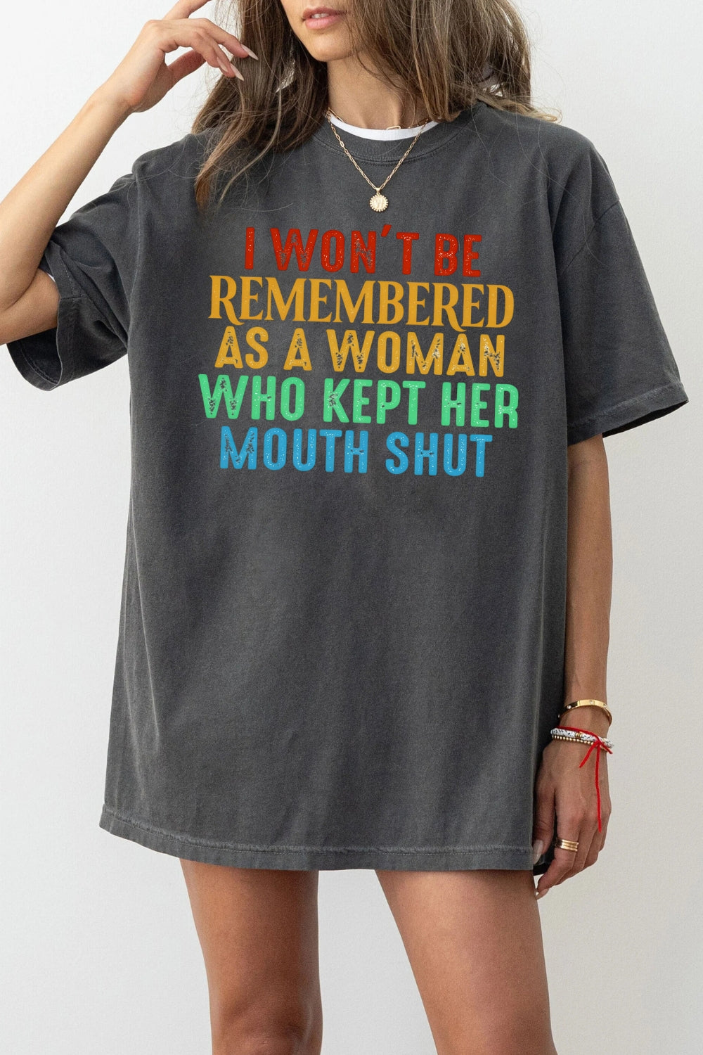 I won't be remembered rainbow tee