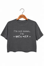 I'm not mean I'm spicy nice crop top