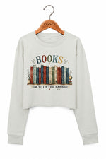 I'm with the banned book lover crop sweatshirt