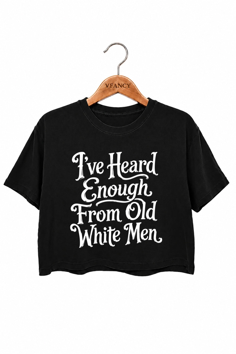 I've heard enough from old white men crop top