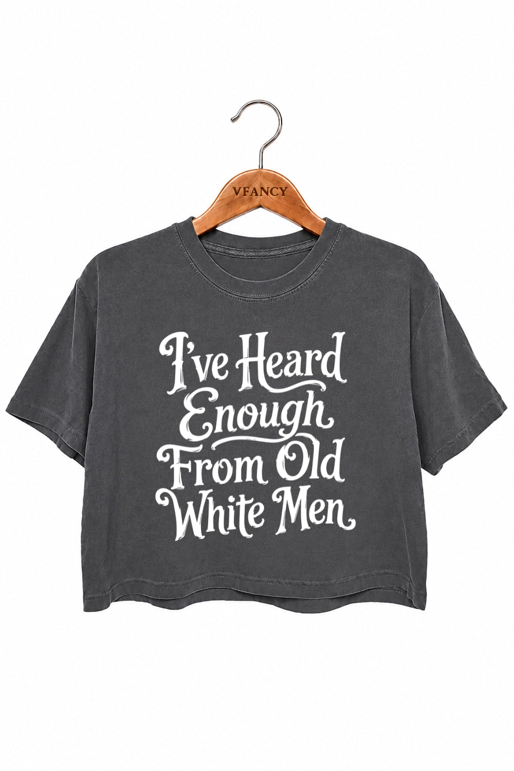 I've heard enough from old white men crop top