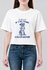 If I do some lollygaggin funny crop top