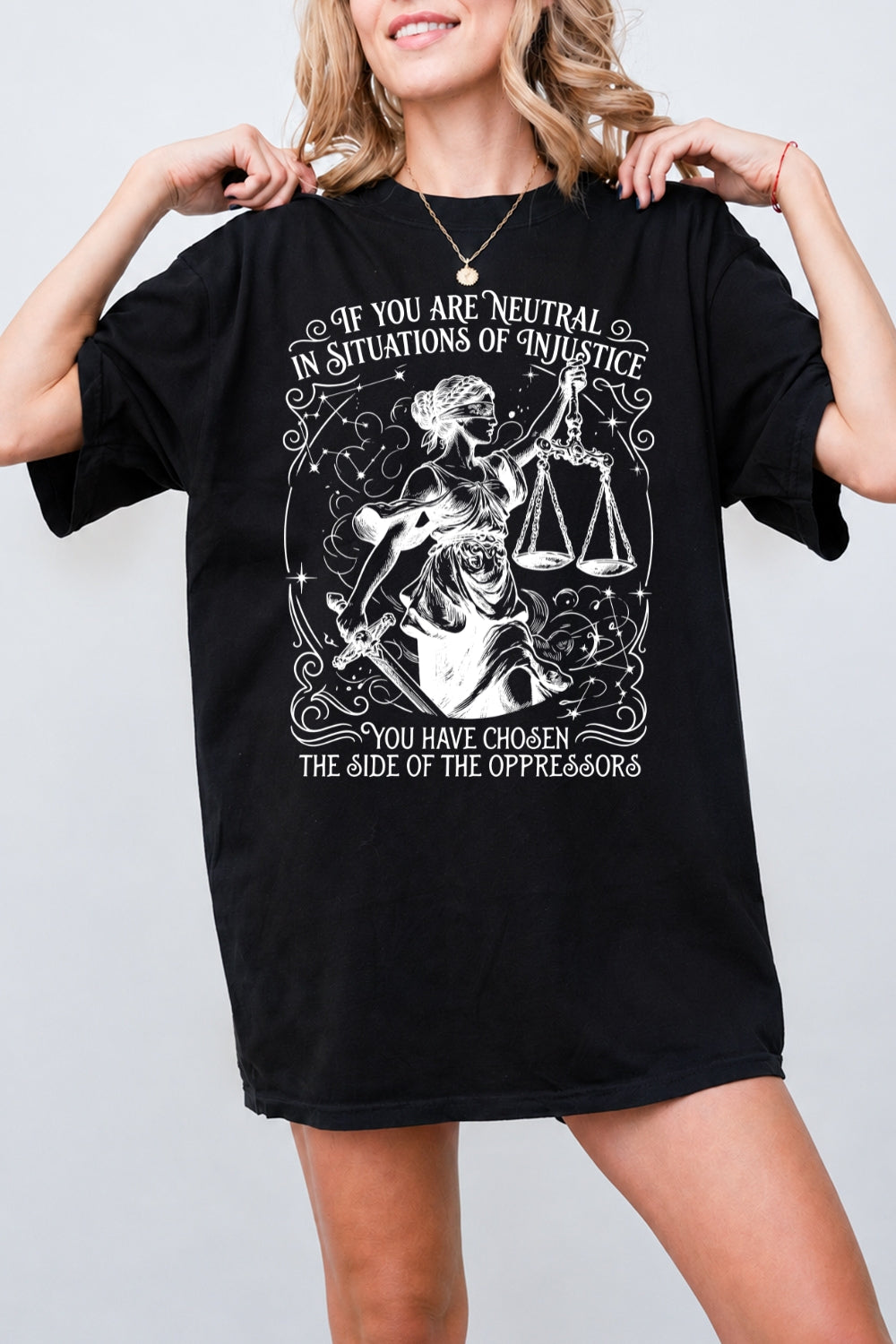 If you are neutral in situations of injustice tee