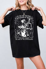 If you are neutral in situations of injustice tee