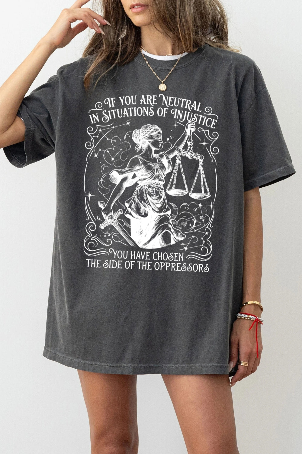 If you are neutral in situations of injustice tee