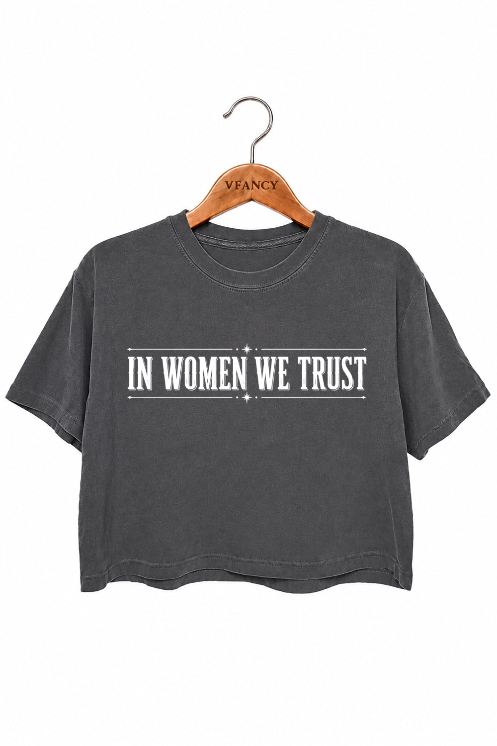 In women we trust crop top